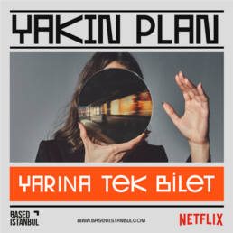 Yarina tek bilet: yakin plan netflix based İstanbul podcast kapağı