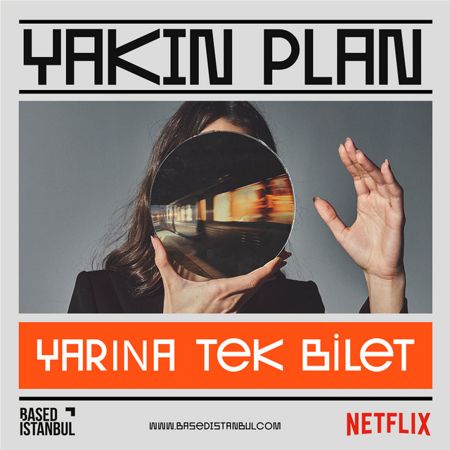 Yarına Tek Bilet Yakın Plan - Based İstanbul Podcast